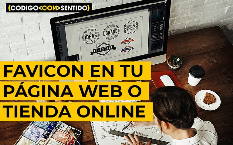 Cómo crear el favicon en tu página web o tienda online