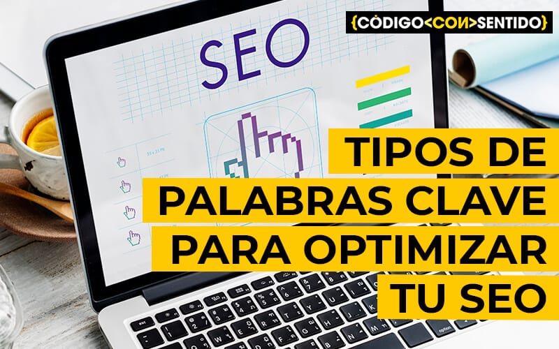 Guía completa sobre tipos de palabras clave para optimizar tu SEO